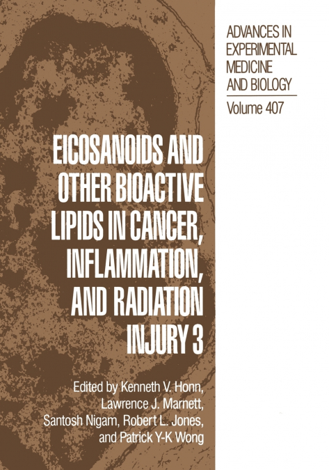 Eicosanoids and other Bioactive Lipids in Cancer, Inflammation, and Radiation Injury 3
