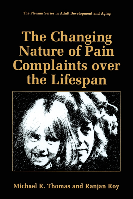 The Changing Nature of Pain Complaints Over the Lifespan
