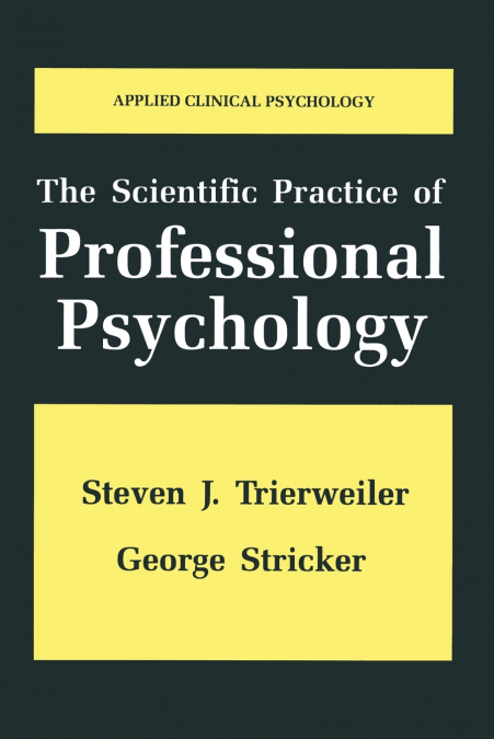 The Scientific Practice of Professional Psychology