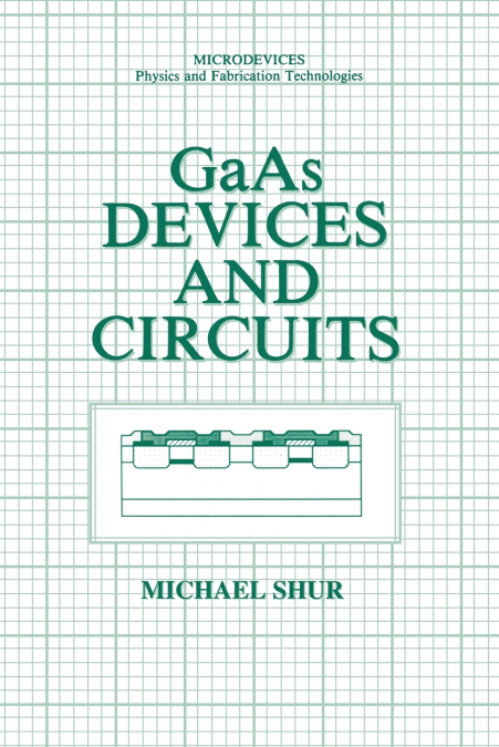GaAs Devices and Circuits