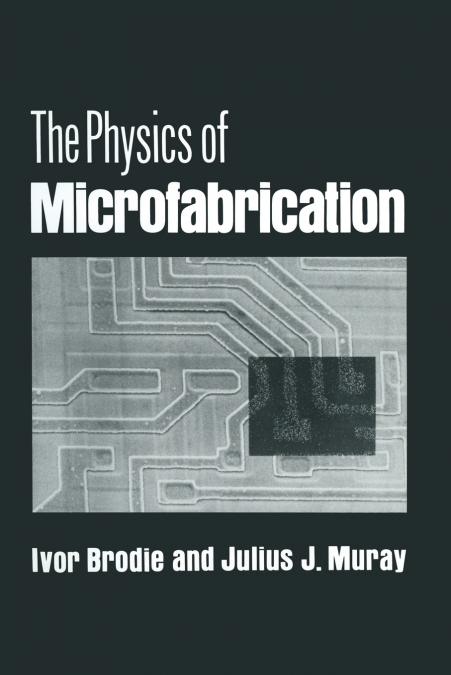 The Physics of Microfabrication
