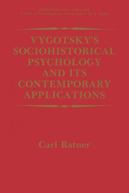 Vygotsky’s Sociohistorical Psychology and Its Contemporary Applications