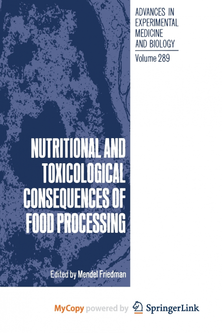 Nutritional and Toxicological Consequences of Food Processing