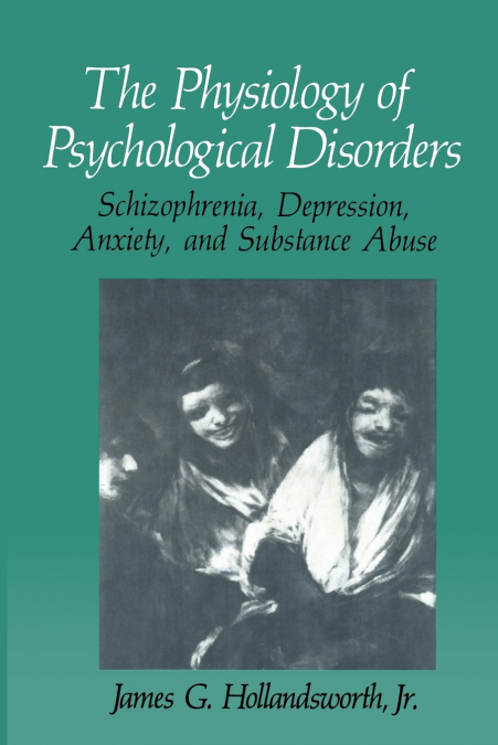 The Physiology of Psychological Disorders