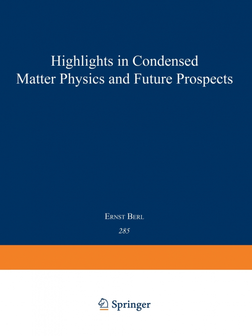 Highlights in Condensed Matter Physics and Future Prospects