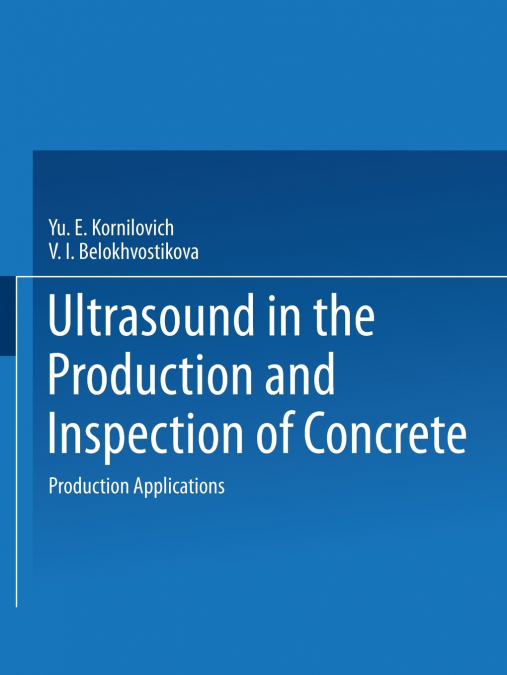 Ultrasound in the Production and Inspection of Concrete