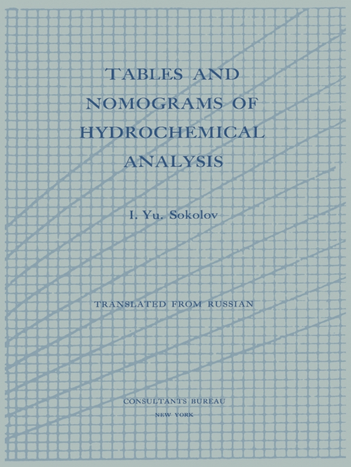 Tables and Nomograms of Hydrochemical Analysis