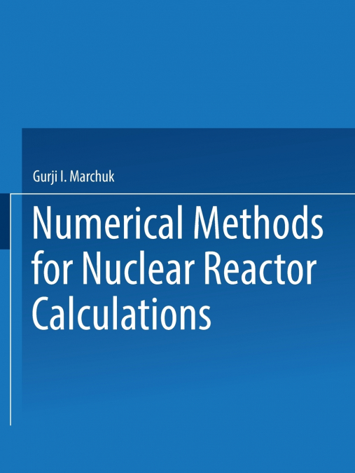 / Chislennye Metody Rascheta Yadernykh Reaktorov / Numerical Methods for Nuclear Reactor Calculations