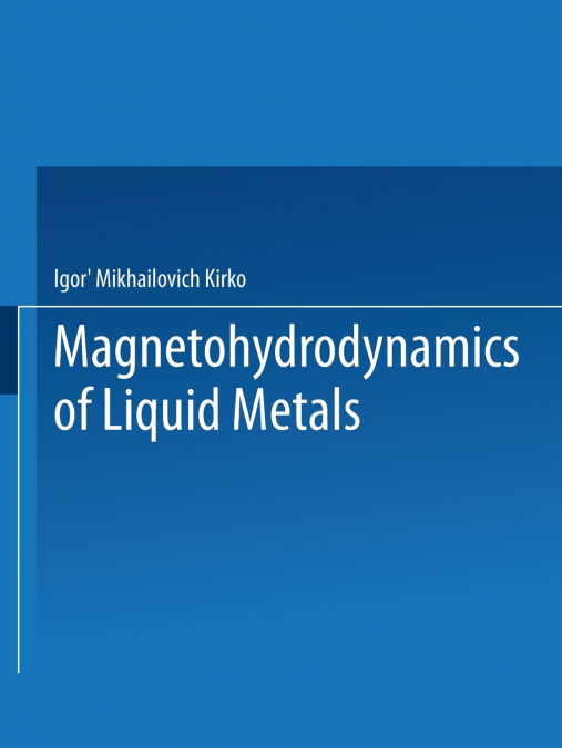 Magnetohydrodynamics of Liquid Metals