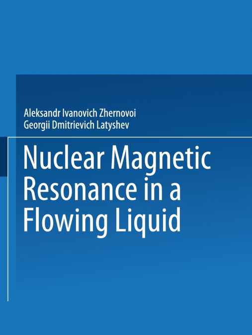 Nuclear Magnetic Resonance in a Flowing Liquid / Yadernyi Magnitnyi Rezonans V Protochnoi Zhidkosti / H H Th Ohahc to Ho Koct