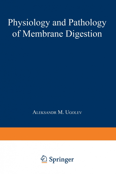 Physiology and Pathology of Membrane Digestion