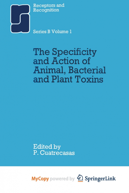 The Specificity and Action of Animal, Bacterial and Plant Toxins