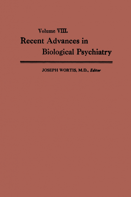 Recent Advances in Biological Psychiatry