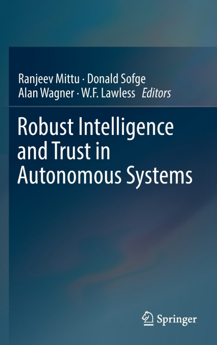 Robust Intelligence and Trust in Autonomous Systems