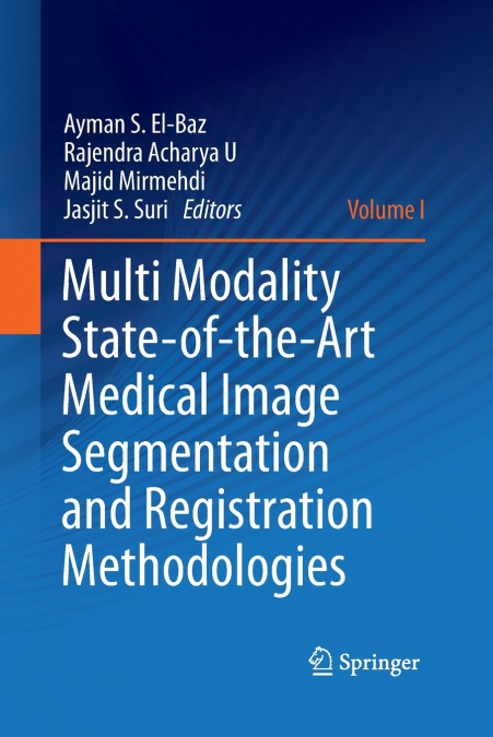 Multi Modality State-of-the-Art Medical Image Segmentation and Registration Methodologies