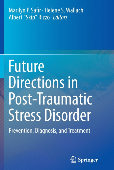 Future Directions in Post-Traumatic Stress Disorder