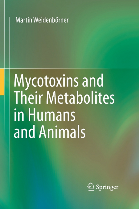 Mycotoxins and Their Metabolites in Humans and Animals