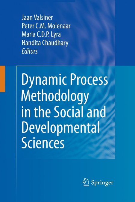 Dynamic Process Methodology in the Social and Developmental Sciences