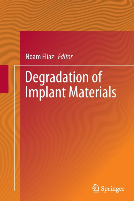 Degradation of Implant Materials