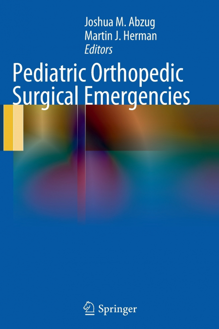 Pediatric Orthopedic Surgical Emergencies