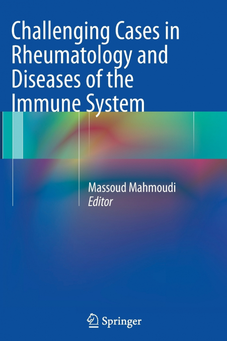Challenging Cases in Rheumatology and Diseases of the Immune System