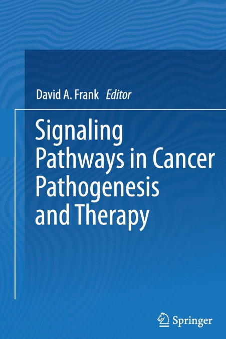 Signaling Pathways in Cancer Pathogenesis and Therapy