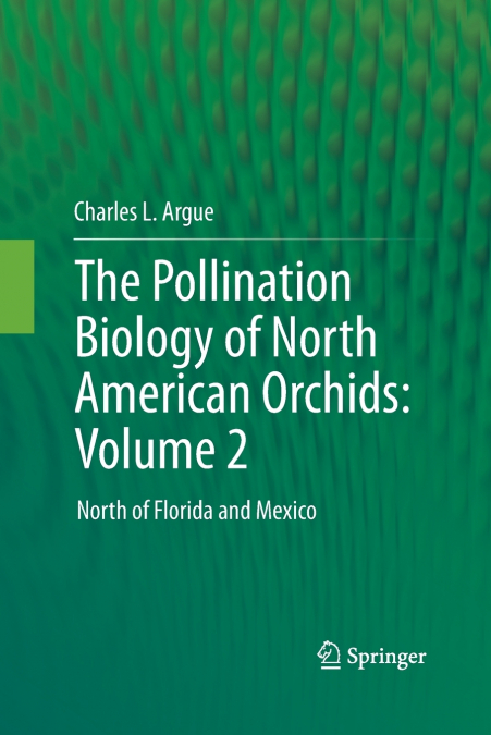 The Pollination Biology of North American Orchids