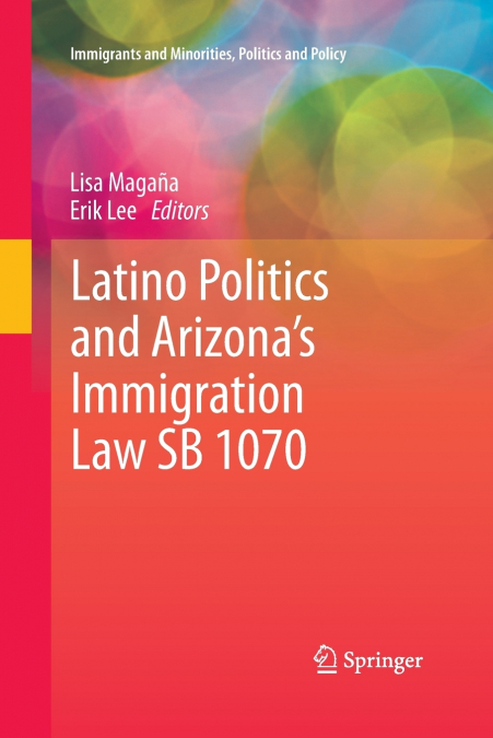 Latino Politics and Arizona’s Immigration Law SB 1070
