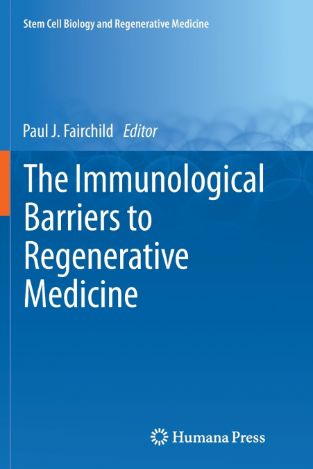 The Immunological Barriers to Regenerative Medicine