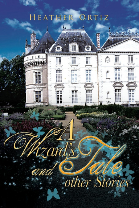 A Wizard’s Tale and Other Stories