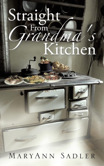 Straight from Grandma’s Kitchen