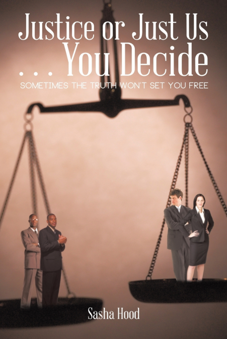 Justice or Just Us . . . You Decide