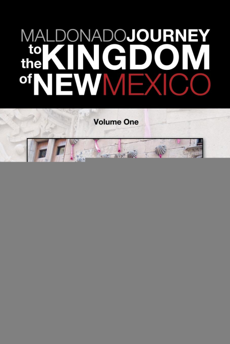 Maldonado Journey to the Kingdom of New Mexico