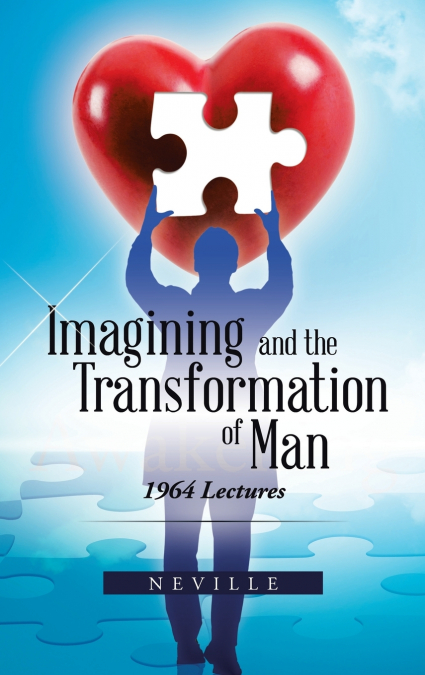 Imagining and the Transformation of Man