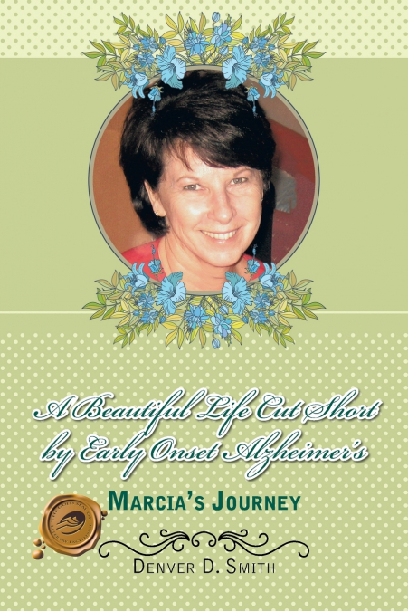 A Beautiful Life Cut Short by Early Onset Alzheimer’s