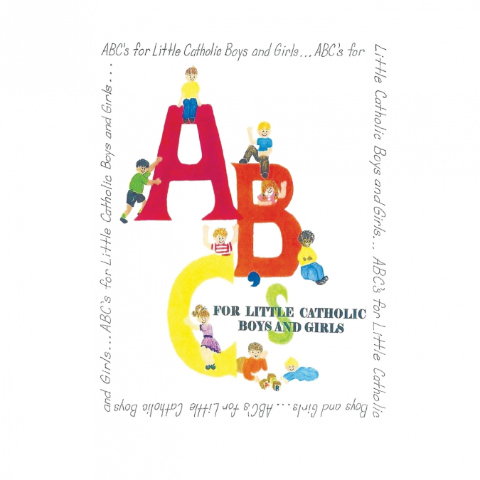 ABC’s for Little Catholic Boys and Girls