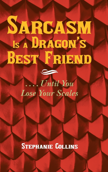 Sarcasm Is a Dragon’s Best Friend