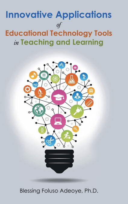 Innovative Applications of Educational Technology Tools in Teaching and Learning