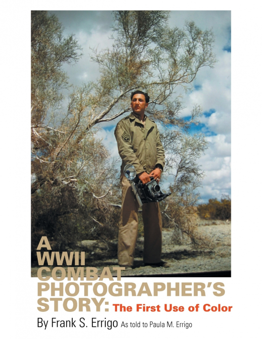 A WWII Combat Photographer’s Story