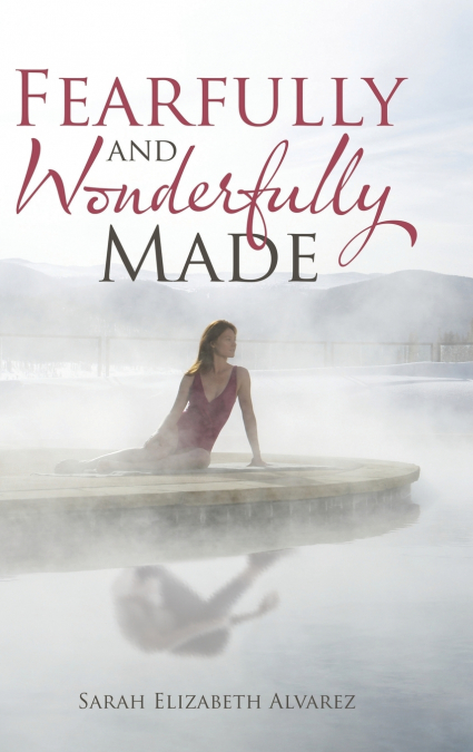 Fearfully and Wonderfully Made