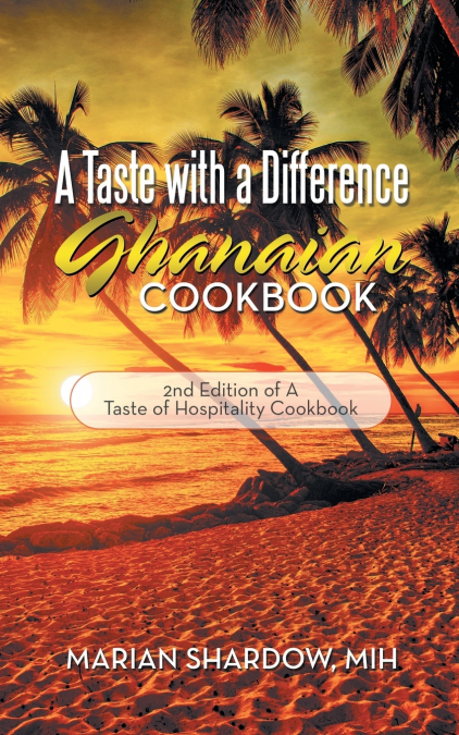 A Taste with a Difference Ghanaian Cookbook