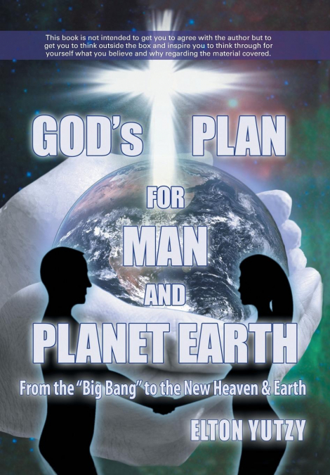 God’s Plan for Man and Planet Earth