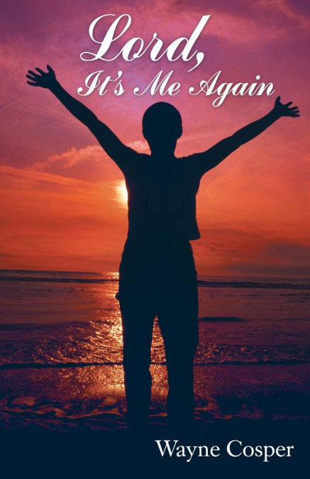 Lord, It’s Me Again