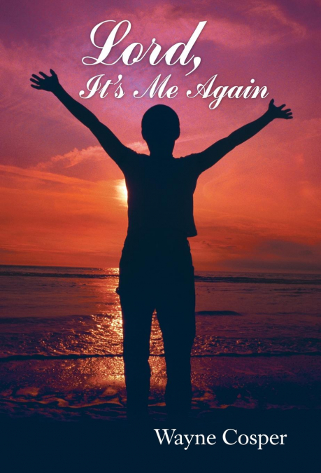 Lord, It’s Me Again