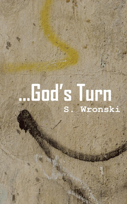 ...God’s Turn