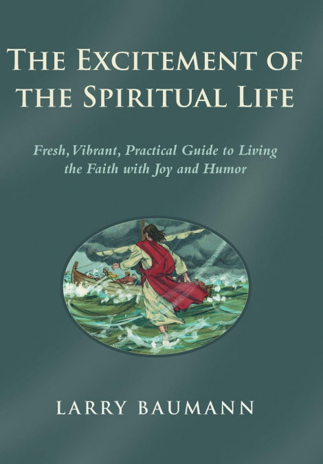 The Excitement of the Spiritual Life