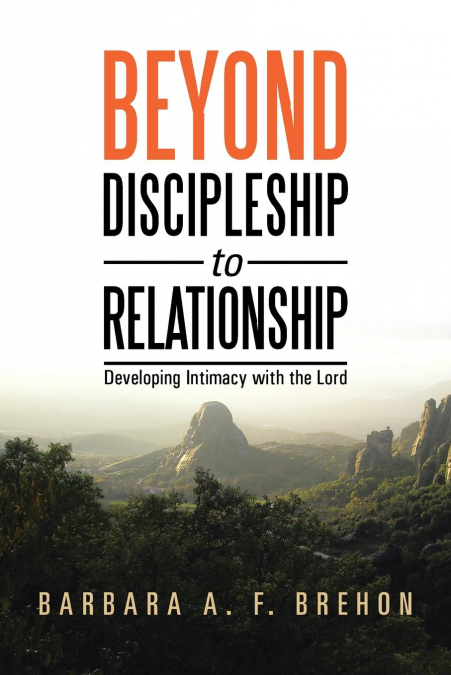 Beyond Discipleship to Relationship