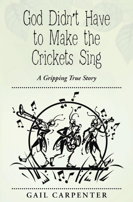 God Didn’t Have to Make the Crickets Sing
