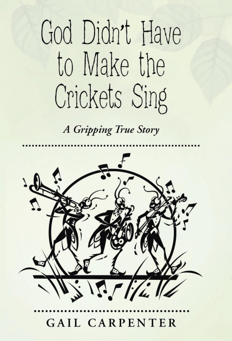 God Didn’t Have to Make the Crickets Sing
