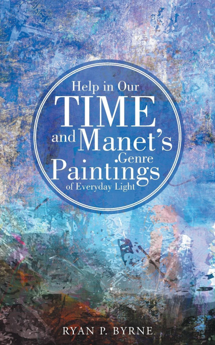 Help in Our Time and Manet’s Genre Paintings of Everyday Light